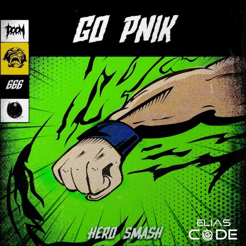 GO PNIK – Hero Smash (Elias Code REMIX) [3rd Place] [Free Download]