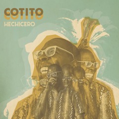 Cotito - Hechicero (from Hechicero LP)
