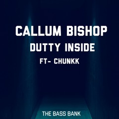 Callum Bishop - Dutty Inside ft. Chunkk
