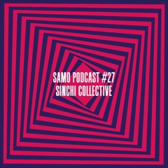 Samo Records / Podcast #27 - Sinchi Collective