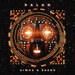 AIWAA & Zazou - Palao