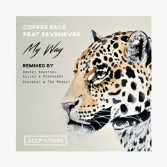 Coffee Face Feat. SevenEver - My Way (Andrey Kravtsov Remix)| ★OUT NOW★