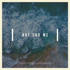 NOT FOR ME (FEAT MAZE)