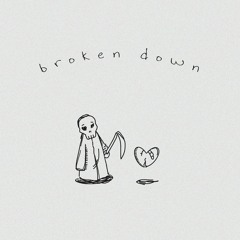 broken down