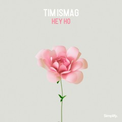 Tim Ismag - Hey Ho
