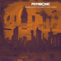 Psymbionic - Carbon Based Lifeform Ft. Gabriel Guardian (Stylust Remix)