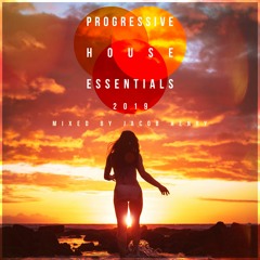 Progressive House Essentials 2019 (Mixed by Jacob Henry)