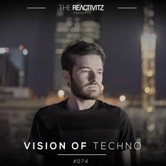 Vision Of Techno 074 with The Reactivitz [Recorded from Movement Sanctuary, Florida, USA]
