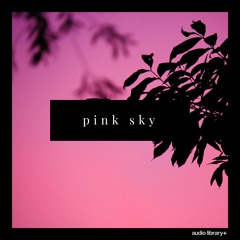 Pink Sky - Amine Maxwell | Free Background Music | Audio Library Release