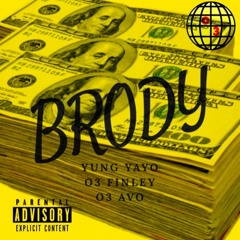 O3 Finley, Yung Yayo, O3 Avo - Brody