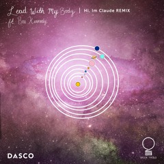 Dasco ft. Bre Kennedy - Lead With My Body (Hi, I'm Claude Remix)