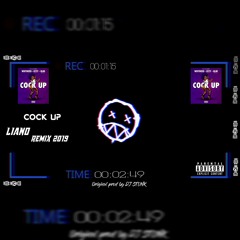 WHYNEED X IZZY X QLM - COCK UP (LIANO REMIX)2019
