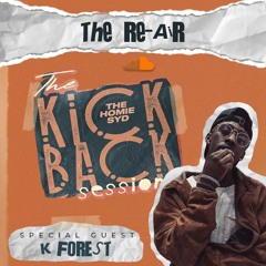 The Kickback Sessions w/ K Forest