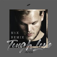 Avicii - Tough Love Ft. Agnes, Vargas & Lagola (N1X Remix)