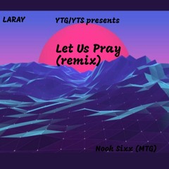 Let Us Pray (Remix)