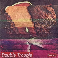 Double Trouble (prod. Skeepz)
