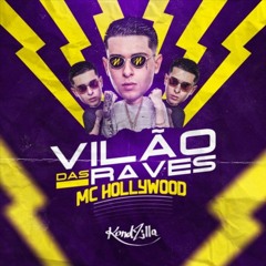 MC Hollywood - Vilão das Rave (DJ Douglinhas)