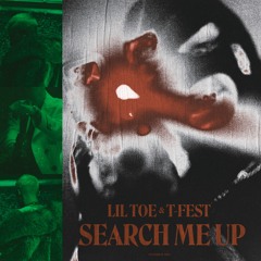 Lil Toe ft. T-Fest - Search Me Up