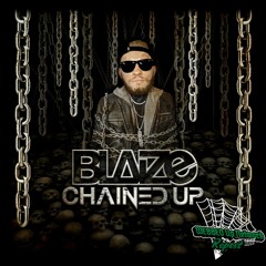 BLAIZE - CHAINED UP [Exclusive Repost]