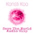 Save The World - Audio Clip