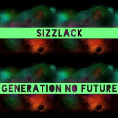 SizZLacK - Generation no Future (mastered)
