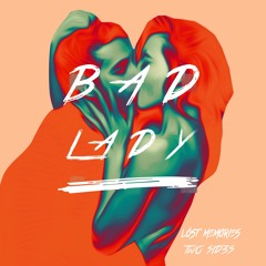 Löst Memories & Twosid3s - Bad Lady [FREE DOWNLOAD]