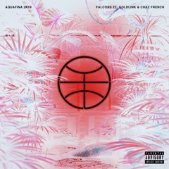 Falcons - Aquafina feat. GoldLink & Chaz French (2K19 Remix)
