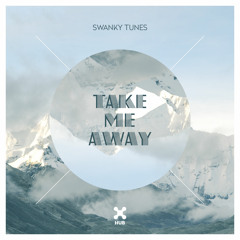 Swanky Tunes - Take Me Away (Extended Mix)