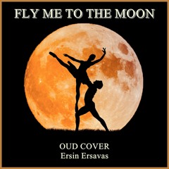 Fly Me To The Moon  (Oud Cover)
