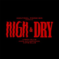 High and Dry Episode 11:  I Can’t Date Girls On Tinder