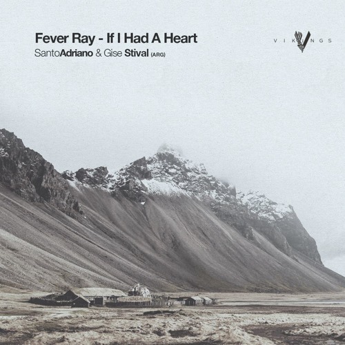 Fever Ray - If i Had a Heart (Santo Adriano & Stival Remix) Vikings - Played by Hernan Cattaneo 🆓