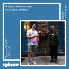 Unknown to the Unknown with LONE b2b DJ Haus - 30th May 2019
