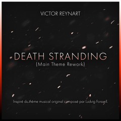 Victor Reynart - Death Stranding (Main Theme Rework)
