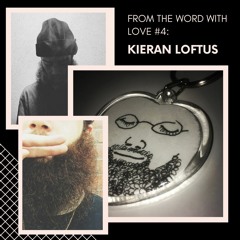 From The World With Love #4: Kieran Loftus