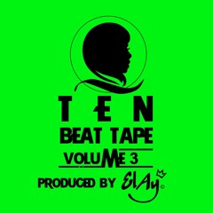 TEN (VOLUME 3) (BEAT TAPE) *** PRODUCED BY EL AY ***