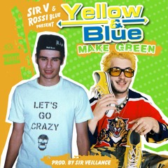 Sir V & Rossi Blue - Yellow and Blue Make Green (prod. by Sir Veillance)