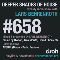 DSOH #658 Deeper Shades Of House w/ guest mix by AFSHIN