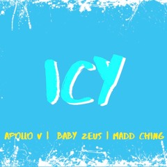 ICY (feat. Madd Ching & Baby Zeus)