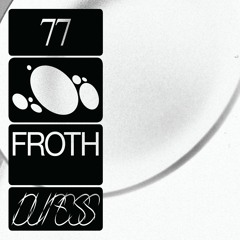 Froth - 77