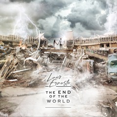 The End Of The World - Luis Ernesto