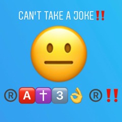 Can't Take A Joke Freestyle