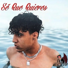 Se Que Quieres