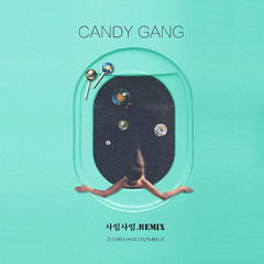 CHANGMO-CandyGang （사임사임.Remix）（VBC_反斗少年俱乐部 / N4M remix）