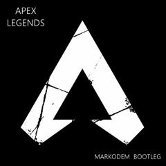 Apex Legends (Preparing The Arena) - MARKODEM BOOTLEG