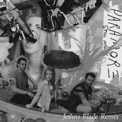 Paramore - Still Into You (Jethro Blade Remix)