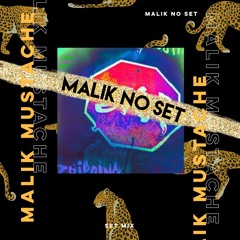 Malik Mustache - #MalikNoSet 2019
