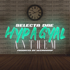 Hypa Gyal Anthem (Prod. By KeemWayUp)