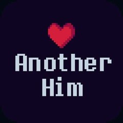 ANOTHER HIM - Deltarune