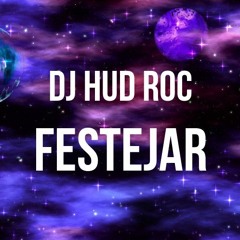 Festejar - Dj Hud Roc feat. Lucilene Soares