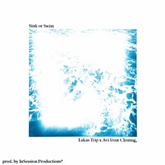 Sink or Swim feat. Chrmng, (prod. InSession Productions & Chrmng,)